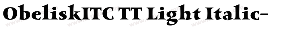ObeliskITC TT Light Italic字体转换